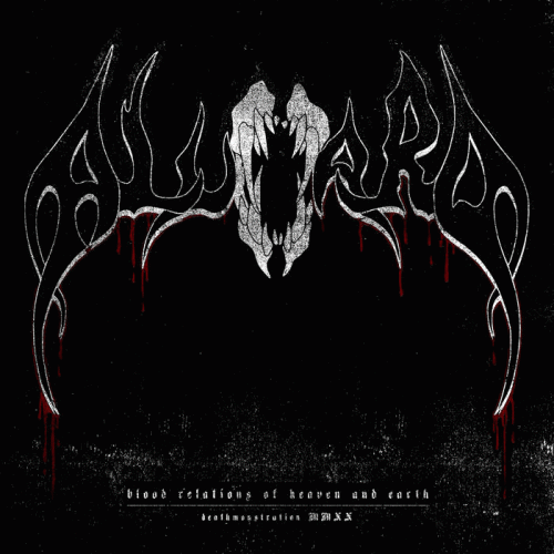 Alucard (FIN) : Blood Relations of Heaven and Earth - Deathmonstration MMXX